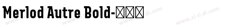 Merlod Autre Bold字体转换